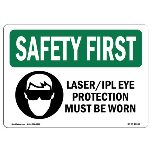 SignMission OSHA SAFETY FIRST Sign Laser Ipl Eye Protection Must Be